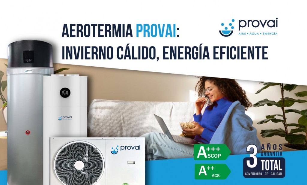 Aerotermia Provai: La Clave para la Eficiencia Energética en Tu Vivienda