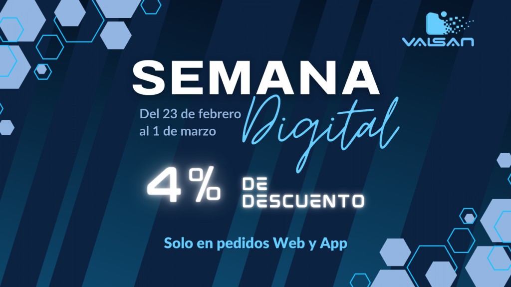 Semana Digital Valsan: 4% de descuento exclusivo online