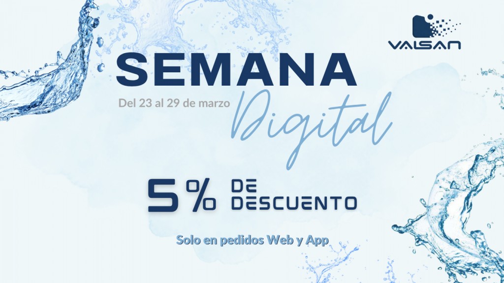 Semana Digital Valsan: 5% de descuento y compromiso con el agua