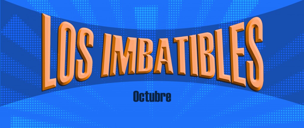 LOS IMBATIBLES DE OCTUBRE